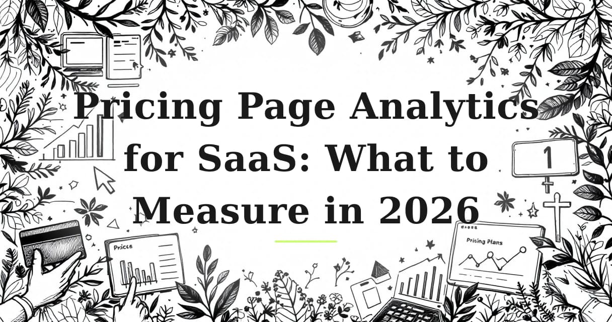 Featured image for: Pricing Page Analytics for SaaS: What to Measure in 2026