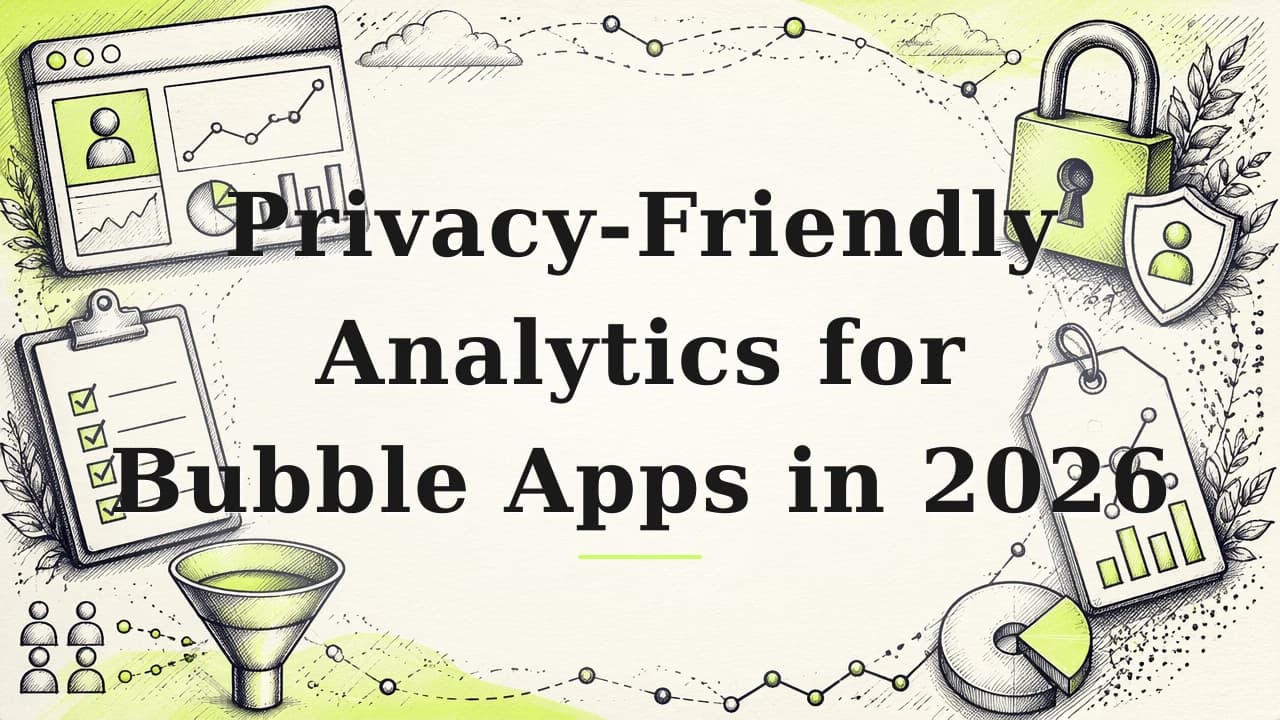 Featured image for: Privacy-Friendly Analytics for Bubble Apps in 2026