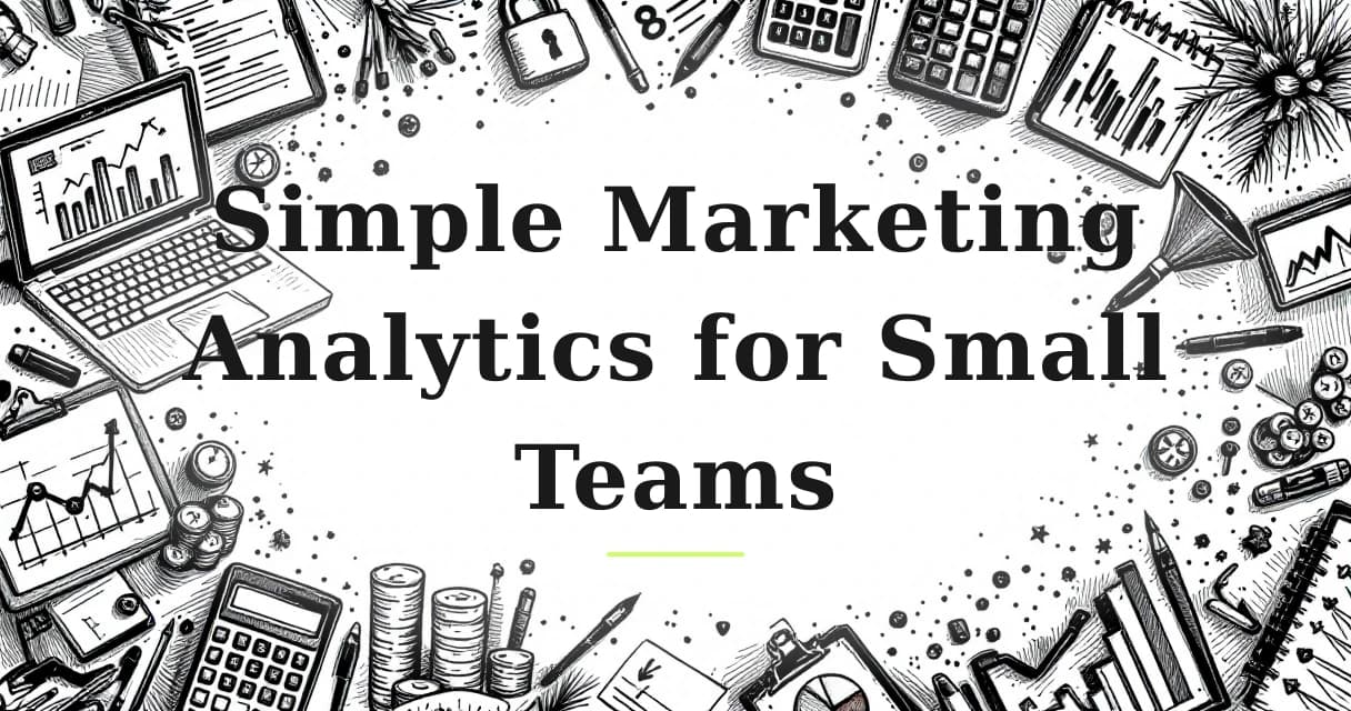 Featured image for: Simple Marketing Analytics for Small Teams